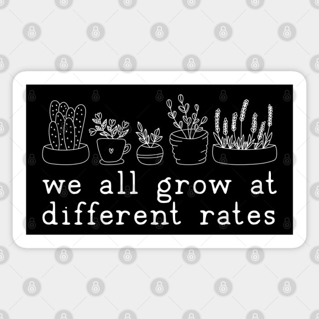 We all Grow at different rates Sticker by uncommontee